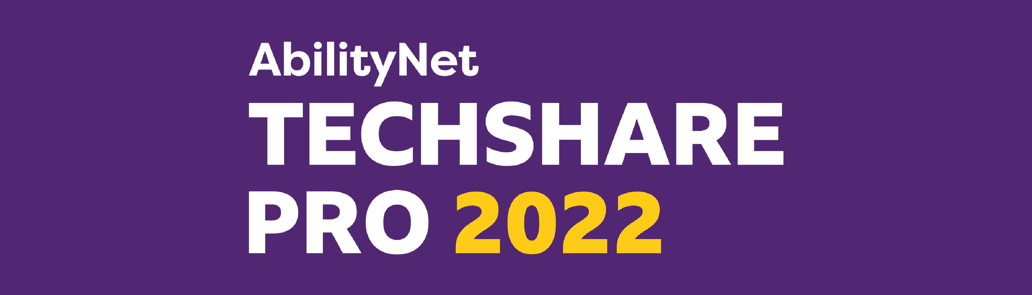 AbilityNet TECHSHARE PRO 2022