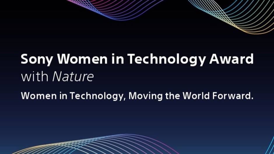 Sony Women in Technology Award with Nature Women in Technology, Moving the World Forward.