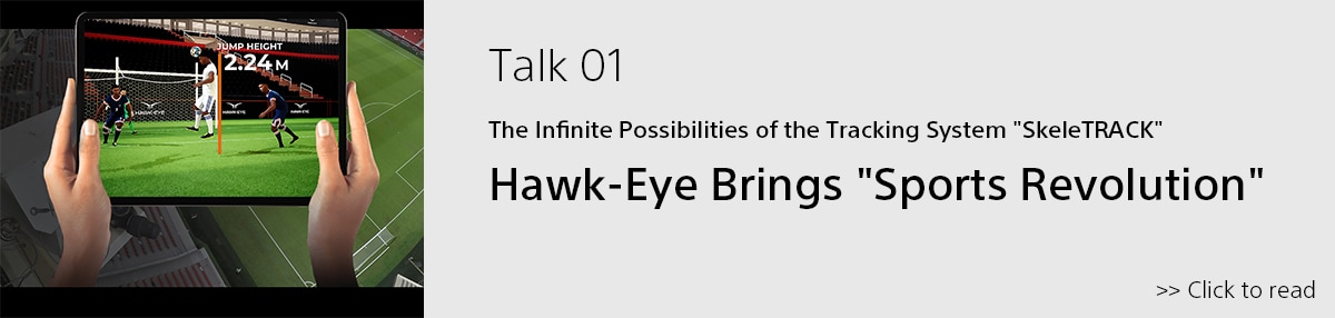 Go to Featured article, Talk 01: The Infinite Possibilities of the Tracking System SkeleTRACK - Hawk-Eye Brings Sports Revolution